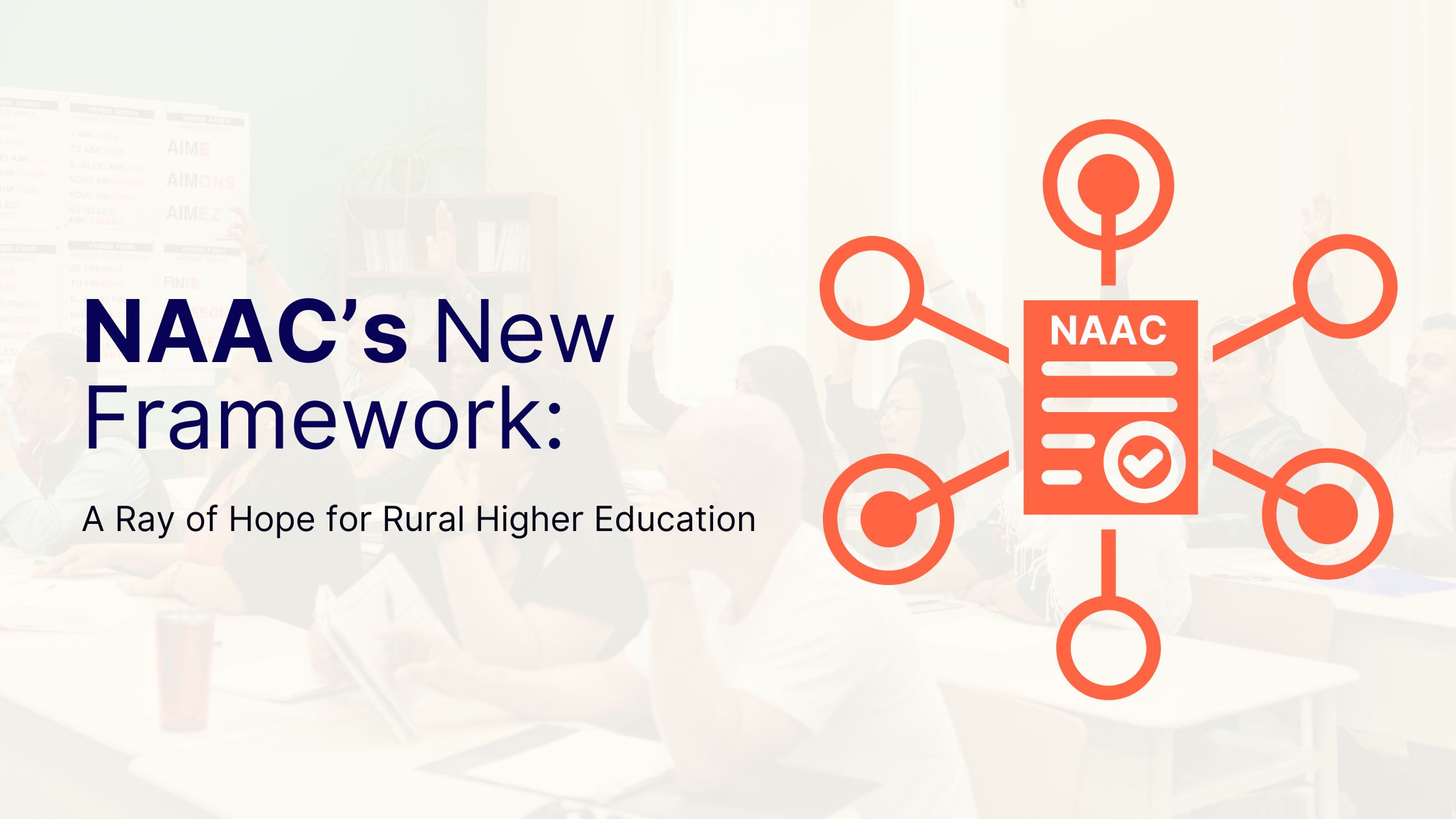 NAAC’s New Framework A Ray of Hope for Rural Higher Education