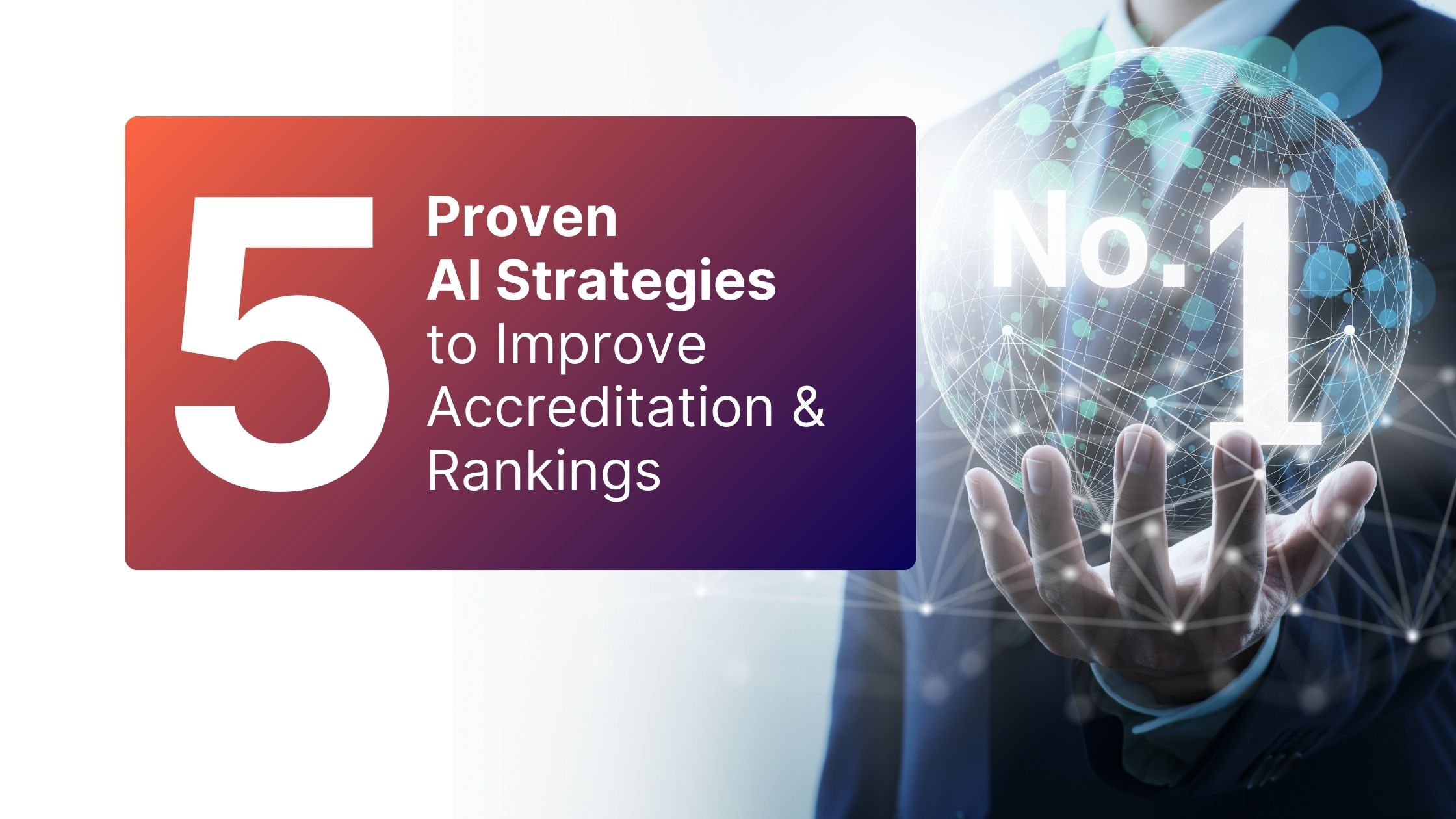 5 Proven AI Strategies to Improve Accreditation & Rankings