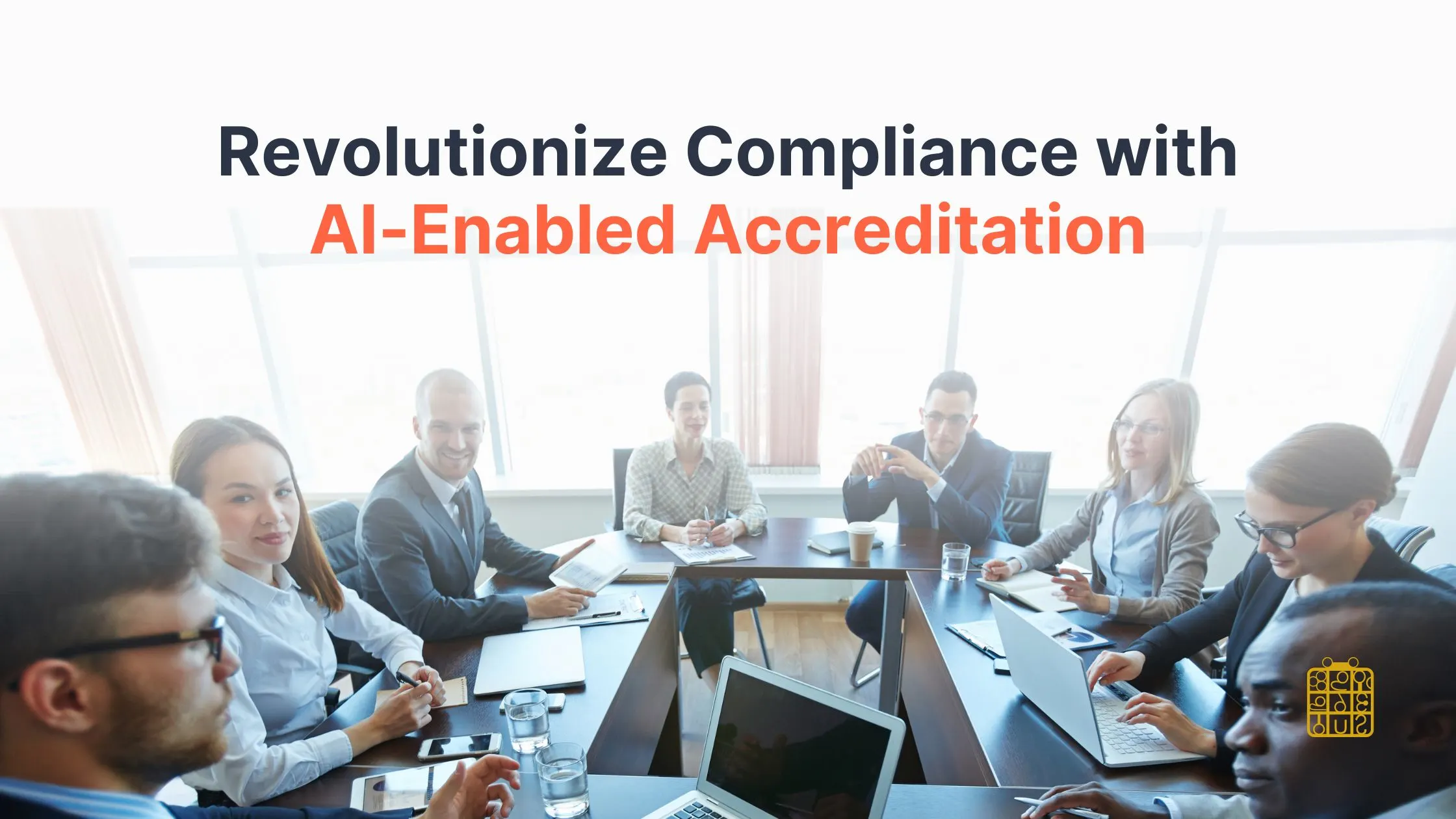 Revolutionize Compliance with AI-Enabled Accreditation