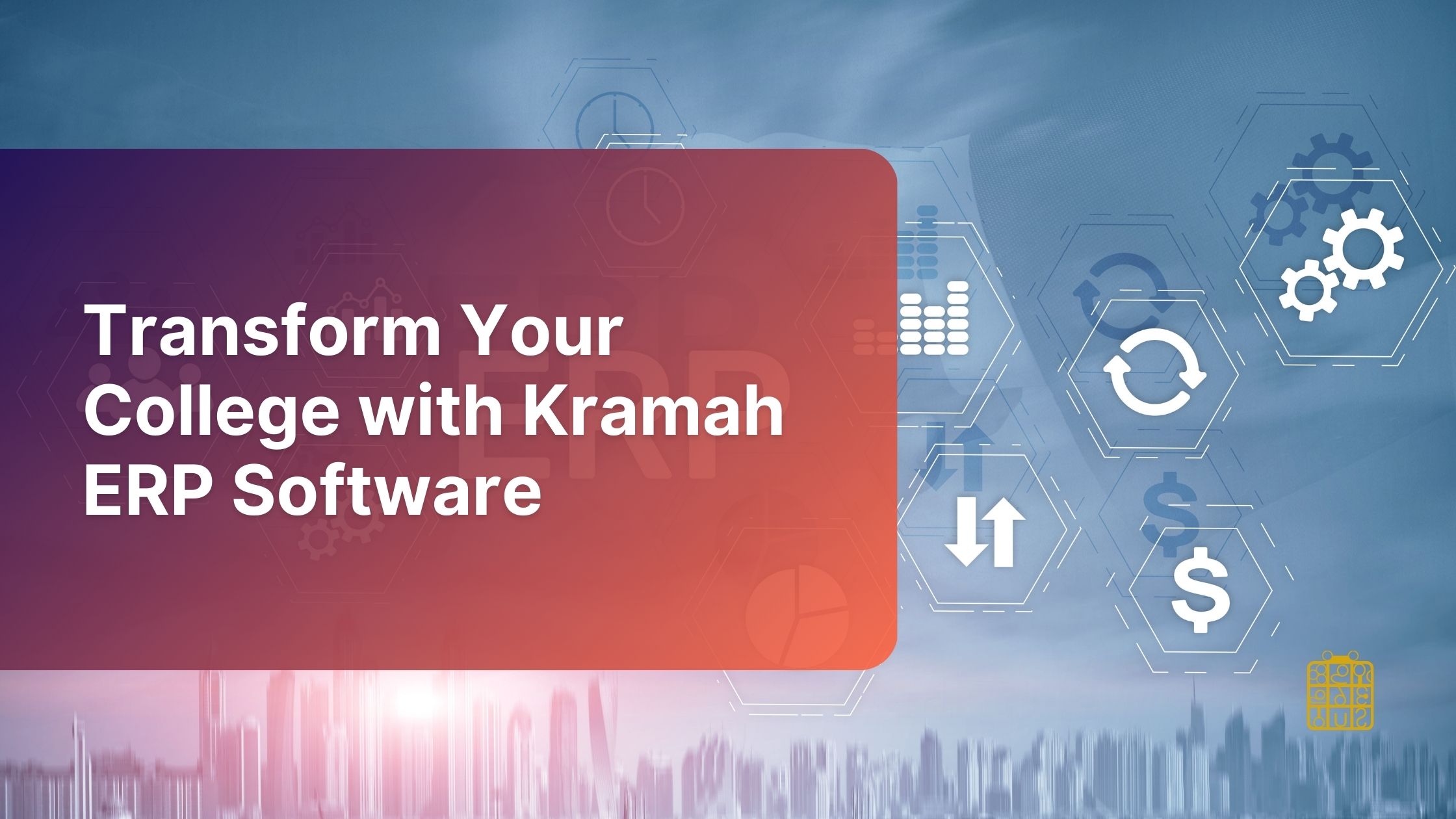 Kramah,s ERP software for colleges – digital transformation in education management.